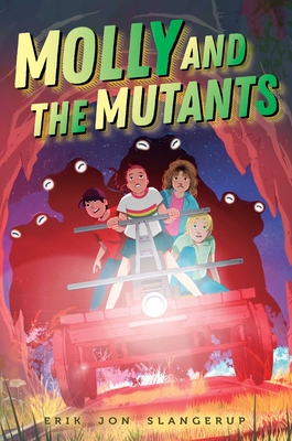 Molly and the Mutants (Far Flung Falls #2) By Erik Jon Slangerup Cover Image