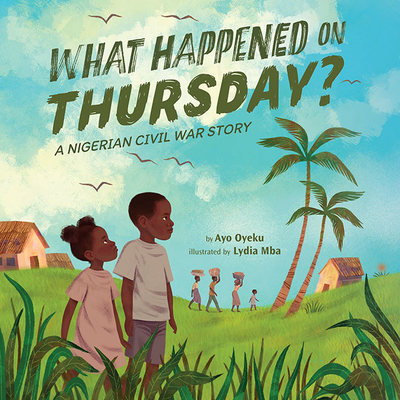 What Happened on Thursday?: A Nigerian Civil War Story Cover Image