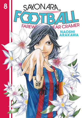 Sayonara, Football 8: Farewell, My Dear Cramer By Naoshi Arakawa Cover Image