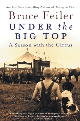 Under the Big Top: A Season with the Circus By Bruce Feiler Cover Image
