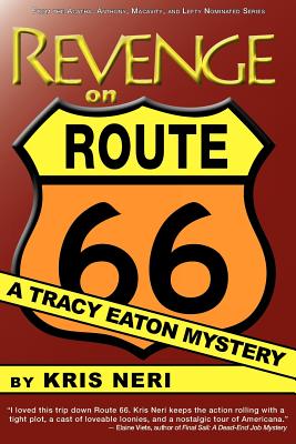 Revenge on Route 66: A Tracy Eaton Mystery By Kris Neri Cover Image