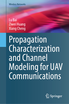 Propagation Characterization and Channel Modeling for Uav ...