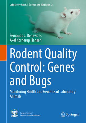 Rodent Quality Control: Genes and Bugs: Monitoring Health and Genetics of Laboratory Animals (Laboratory Animal Science and Medicine #2)
