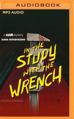 In the Study with the Wrench (Clue Mystery #2)