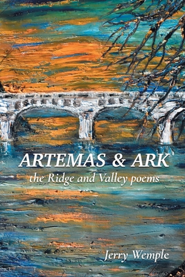 Artemas and Ark: The Ridge and Valley Poems By Jerry Wemple Cover Image