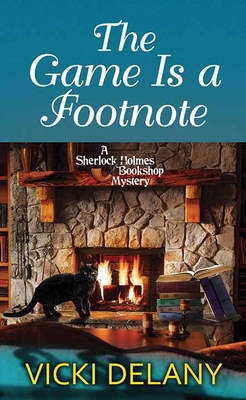 The Game Is a Footnote: A Sherlock Holmes Bookshop Mystery