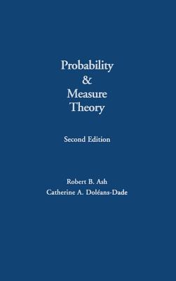 Probability and Measure Theory By Robert B. Ash, Catherine A. Doleans-Dade Cover Image