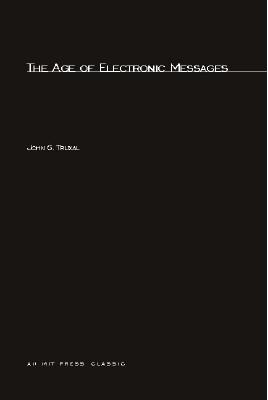 The Age of Electronic Messages (New Liberal Arts)