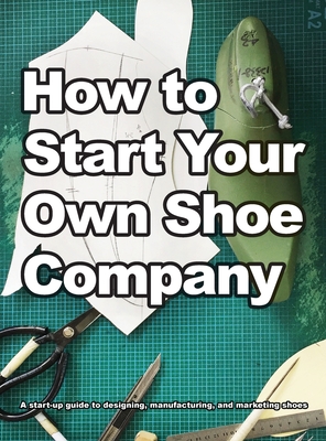 How To Start Your Own Shoe Company Cover Image