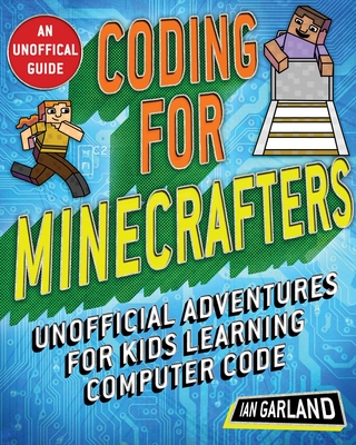 Coding for Minecrafters: Unofficial Adventures for Kids Learning Computer Code Cover Image