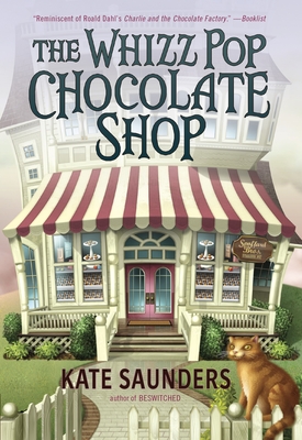 The Whizz Pop Chocolate Shop By Kate Saunders Cover Image
