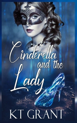 Cinderella and the Lady By Kt Grant Cover Image