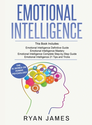 Emotional Intelligence: 4 Manuscripts - How to Master Your Emotions, Increase Your EQ, Improve Your Social Skills, and Massively Improve Your Cover Image