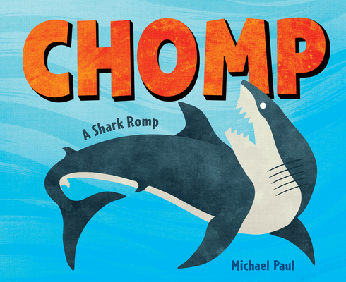 Chomp: A Shark Romp By Michael Paul Cover Image