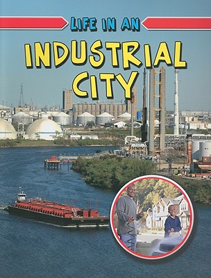 Life in an Industrial City (Learn about Urban Life) Cover Image