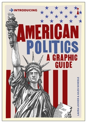 American Politics: A Graphic Guide (Graphic Guides)