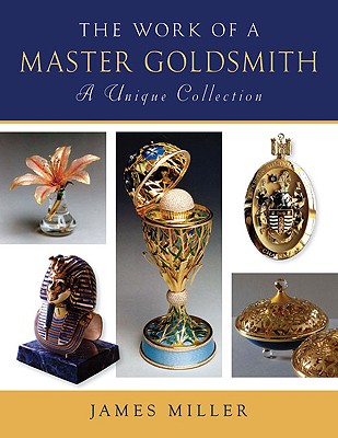 The Work of a Master Goldsmith: A Unique Collection Cover Image