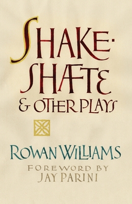 Shakeshafte and Other Plays By Rowan Williams Cover Image