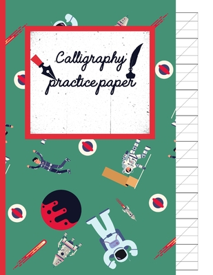 Calligraphy Practice paper: Gifts for space lovers; cute & elegant Viridian space hand writing workbook with practice sheets for adults & kids to By Creative Line Publishing Cover Image