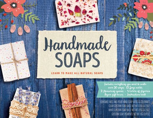 Handmade Soaps Kit: Learn to Make All-Natural Soaps - Includes everything you need to make over 20 soaps: 12 soap molds, 2 measuring spoons, 5 colors of glycerin, paper gift boxes, instruction book Cover Image