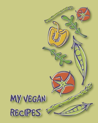 My Vegan Recipes By Ksenia Walker Cover Image