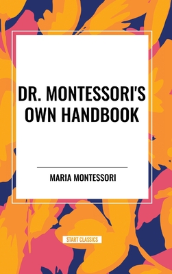 Dr. Montessori's Own Handbook Cover Image