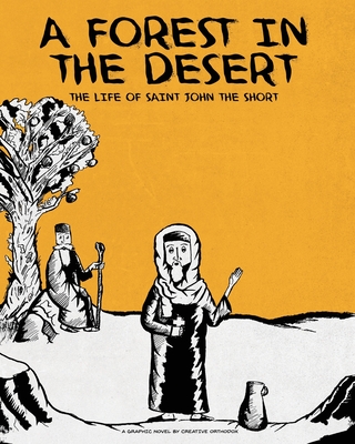 A Forest in the Desert: The Life of Saint John the Short Cover Image