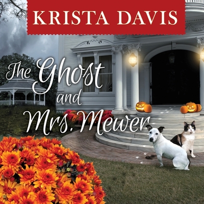 The Ghost and Mrs. Mewer Lib/E By Krista Davis, Jeanie Kanaley (Read by) Cover Image