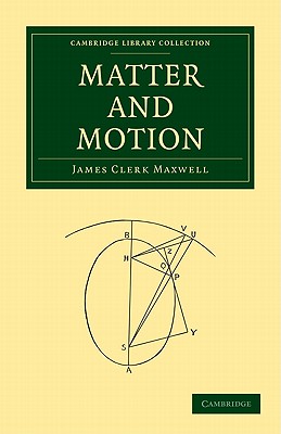Matter and Motion (Cambridge Library Collection - Physical Sciences) Cover Image