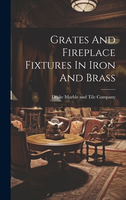 Grates And Fireplace Fixtures In Iron And Brass Cover Image