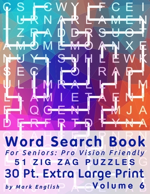 Word Search Book For Seniors: Pro Vision Friendly, 51 Zig Zag Puzzles, 30 Pt. Extra Large Print, Vol. 6 Cover Image