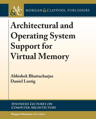 Architectural and Operating System Support for Virtual Memory (Synthesis Lectures on Computer Architecture) Cover Image