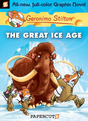 Geronimo Stilton Graphic Novels #5: The Great Ice Age Cover Image