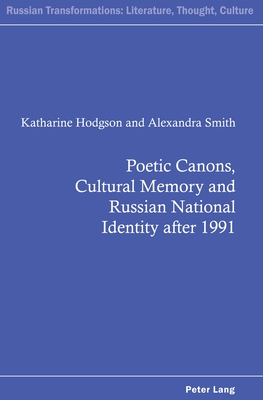 Poetic Canons, Cultural Memory and Russian National Identity after 1991 (Russian Transformations: Literature #7) Cover Image