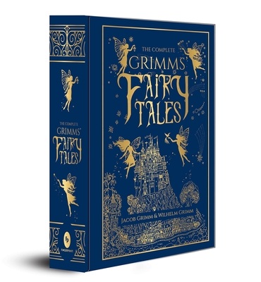 The Complete Grimms' Fairy Tales By Jacob Grimm Cover Image