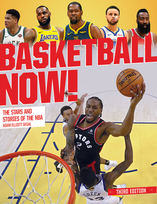 Basketball Now!: The Stars and Stories of the NBA By Adam Elliott Segal Cover Image