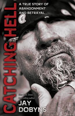 Catching Hell: A True Story of Abandonment and Betrayal Cover Image