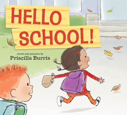Hello School! By Priscilla Burris, Priscilla Burris (Illustrator) Cover Image