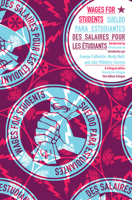 Wages for Students: Wages for Students / Sueldo Para Estudiantes / Des Salaires Pours Les Étudiants [English, Spanish, French Trilingual E Cover Image