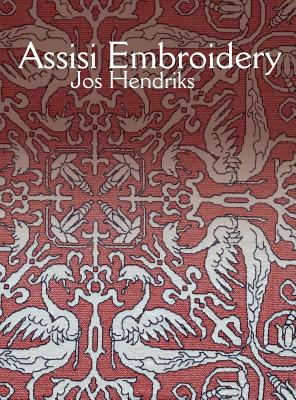 Assisi Embroidery By Jos Hendriks, Matt Wagner (Editor), Luuk de Weert (Editor) Cover Image