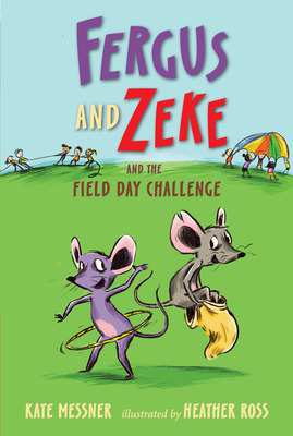 Fergus and Zeke and the Field Day Challenge By Kate Messner, Heather Ross (Illustrator) Cover Image