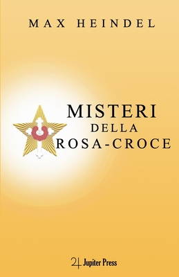 Misteri della Rosa-Croce By Paolo Parenti (Translator), Max Heindel Cover Image