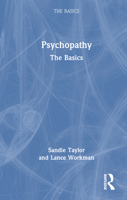 Psychopathy: The Basics By Sandie Taylor, Lance Workman Cover Image