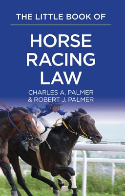 The Little Book of Horse Racing Law: The ABA Little Book Series Cover Image