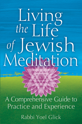 Cover for Living the Life of Jewish Meditation