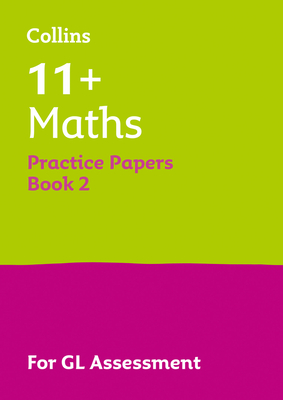 GL Assessment 11 Practice Papers Maths Pack 2 Multiple Choice