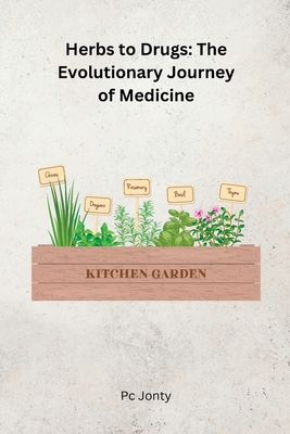 Herbs to Drugs: The Evolutionary Journey of Medicine Cover Image