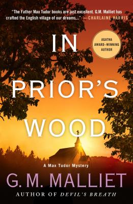In Prior's Wood: A Max Tudor Mystery (A Max Tudor Novel #7) By G. M. Malliet Cover Image