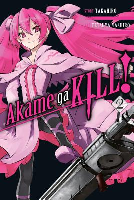 Akame ga KILL!, Vol. 2 By Takahiro, Tetsuya Tashiro (By (artist)) Cover Image