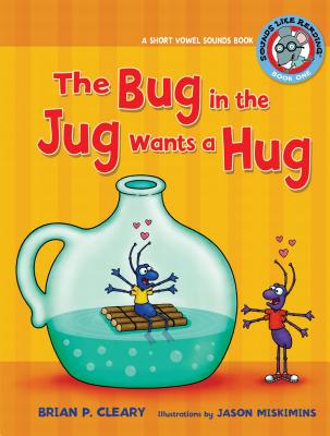 #1 the Bug in the Jug Wants a Hug: A Short Vowel Sounds Book (Sounds Like Reading (R) #1)